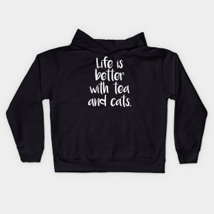 LIFE IS BETTER WITH TEA AND CATS Kids Hoodie